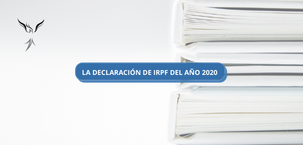 LA DECLARACIÓN DE IRPF DEL AÑO 2020